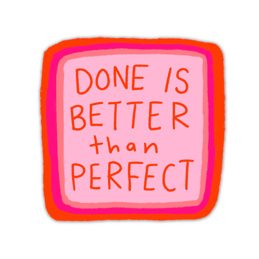 DONE IS BETTER THAN PERFECT STICKER