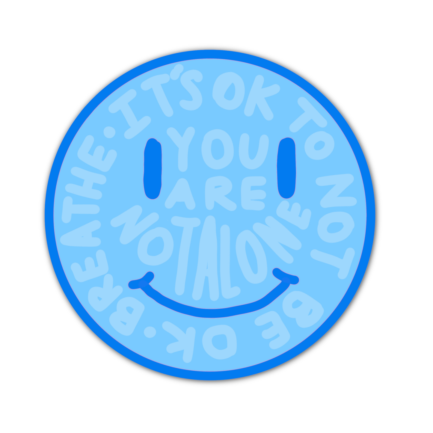 YOU ARE NOT ALONE HAPPY FACE STICKER