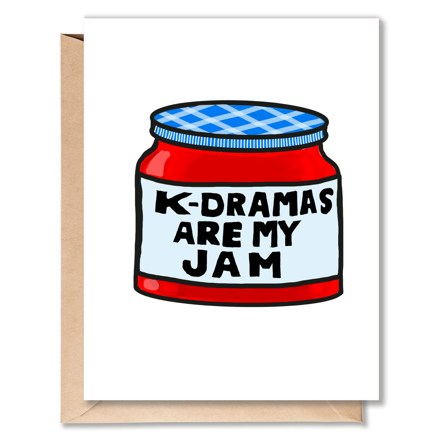 Greeting card with an illustrated red jam jar with a blue‑and‑white checkered lid and the words “K‑dramas are my jam” on the label